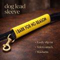 I Bark For No Reason Lead Sleeve