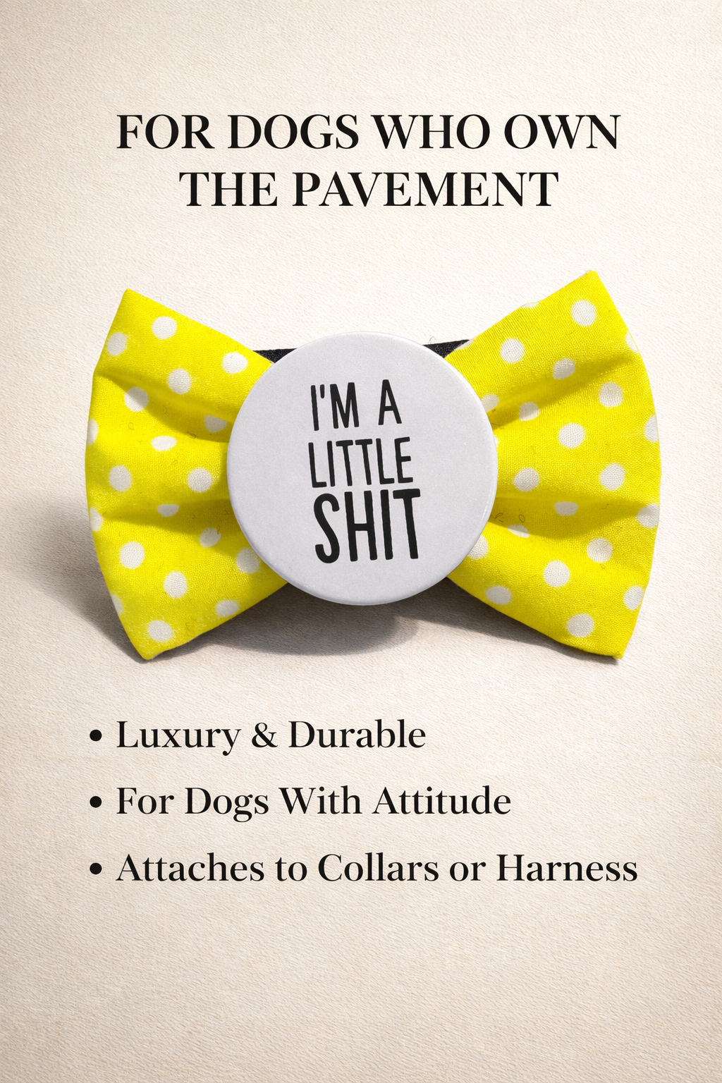 I'm A Little Shit Yellow Bow