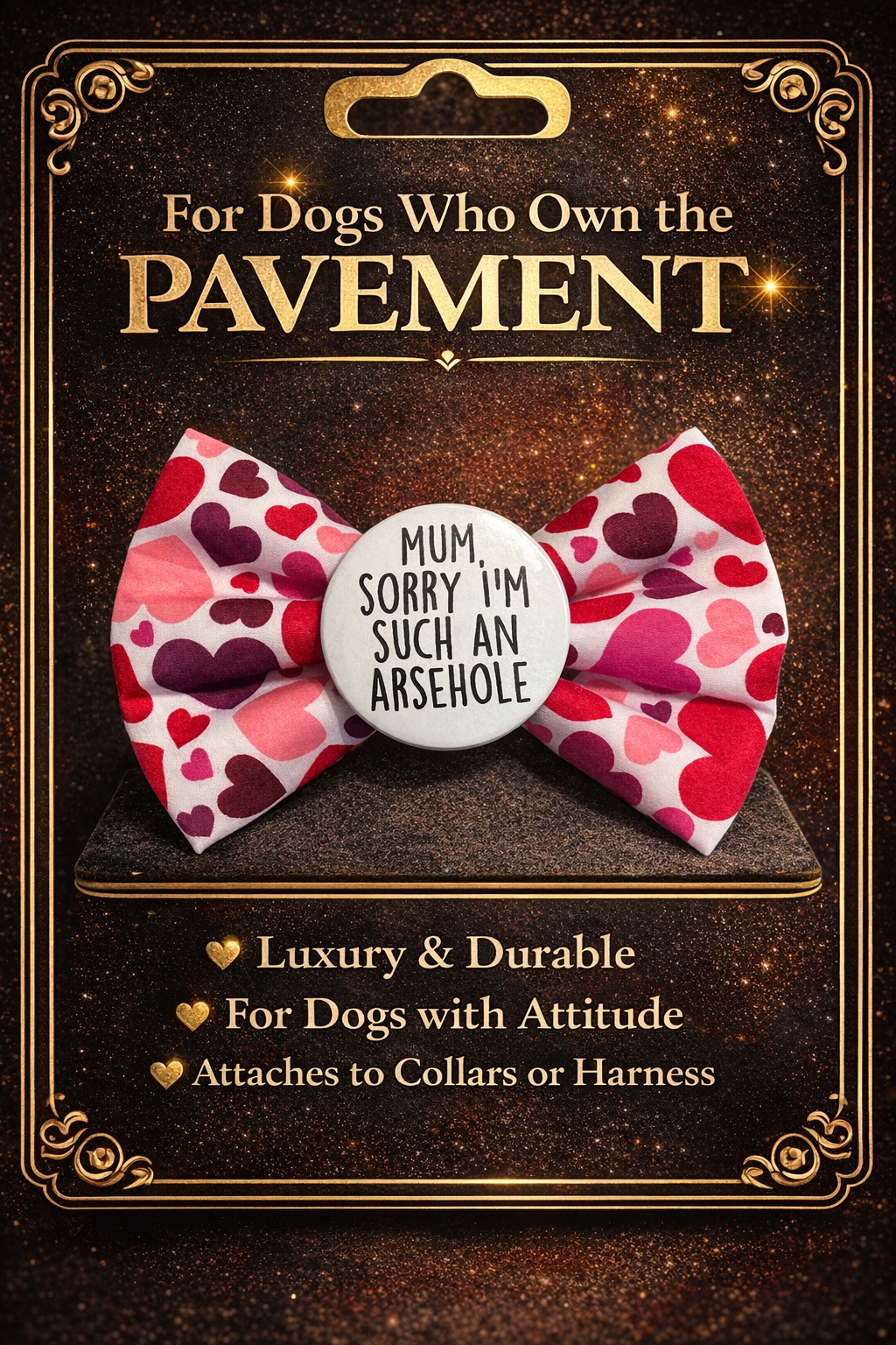 Sorry Mum, Im An Arsehole Bow