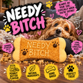 Needy Bitch Bone